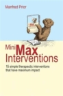 Image for MiniMax interventions  : 15 simple therapeutic interventions that have maximum impact