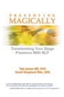 Image for Presenting magically  : transforming your stage presence with NLP