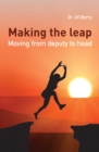 Image for Making the leap: moving from deputy to head