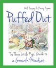 Image for Puffed out: the three little pigs&#39; guide to a growth mindset
