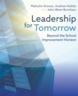 Image for Leadership for tomorrow: beyond the school improvement horizon