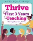 Image for Thrive in your first 3 years in teaching  : &#39;don&#39;t just survive, thrive&#39;
