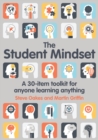 Image for The student mindset  : a 30-item toolkit for anyone learning anything