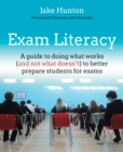 Image for Exam literacy: a guide to doing what works (and not what doesn&#39;t) to better prepare students for exams