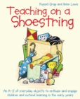 Image for Teaching on a shoestring: an A-Z of everyday objects to enthuse and engage children and extend learning in the early years