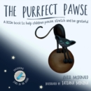 Image for The purrfect pawse: a little book to help children pause, stretch and be grateful