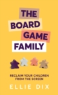 Image for The Board Game Family: Reclaim Your Children from the Screen