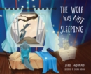 Image for The wolf was not sleeping