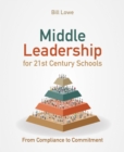 Image for Middle leadership for 21st century schools: from compliance to commitment