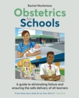 Image for Obstetrics for Schools: Eliminating Failure and Ensuring the Safe Delivery of All Learners