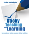 Image for Sticky Teaching and Learning: How to Make Your Students Remember What You Teach Them