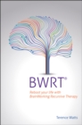 Image for BWRT  : reboot your life with brainworking recursive therapy