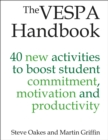Image for The VESPA handbook  : 40 new activities to boost student commitment, motivation and productivity