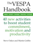 Image for The VESPA handbook: 40 new activities to boost student commitment, motivation and productivity