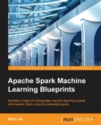 Image for Apache Spark Machine Learning Blueprints