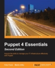 Image for Puppet 4 essentials  : acquire the skills to manage your IT infrastructure effectively with Puppet