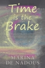 Image for Time is the brake  : a sacred romance and moral quest