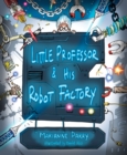 Image for Little Professor and his robot factory
