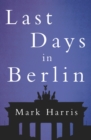 Image for Last Days in Berlin