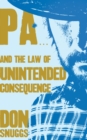 Image for Pa... And the Law of Unintended Consequence