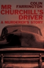 Image for Mr Churchill&#39;s driver  : a murderer&#39;s story