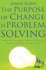 Image for The purpose of change is problem solving: viewing parts of the world in terms of their structure is systems thinking or engineering science