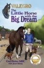Image for Valegro: The Little Horse With the Big Dream : 1