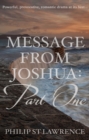 Image for Message from Joshua: Part One: Powerful, provocative, romantic drama at its best...