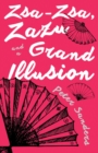 Image for Zsa-Zsa, Zazu and a Grand Illusion