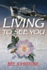 Image for Living to see you