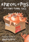 Image for A parcel of pigs and other funny &#39;tails&#39; for children