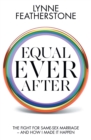 Image for Equal Ever After: The Fight for Same-Sex Marriage - and How I Made It Happen