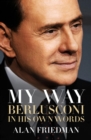 Image for My Way: Berlusconi In His Own Words