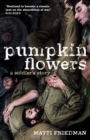 Image for Pumpkinflowers  : a soldier&#39;s story