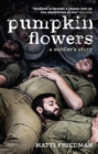 Image for Pumpkinflowers: a soldier&#39;s story