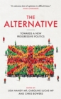 Image for The alternative: towards a new progressive politics