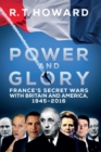 Image for France&#39;s secret wars: the great game with Britain and America, 1945-2016