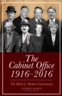 Image for The Cabinet Office 1916-2016  : the birth of modern government