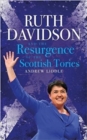 Image for Ruth Davidson and the resurgence of the Scottish Tories