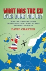 Image for What has the EU ever done for us?  : how the European Union changed Britain