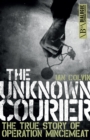 Image for The unknown courier: the true story of Operation Mincemeat