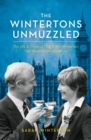 Image for The Wintertons unmuzzled: the life &amp; times of Nick &amp; Ann Winterton, two Westminster mavericks