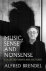 Image for Music, sense and nonsense  : collected essays and lectures