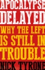 Image for Apocalypse delayed: why the left is still in trouble