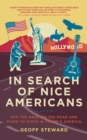 Image for In search of nice Americans: off the grid, on the road and state to state in Trump&#39;s America