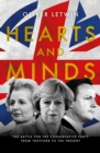 Image for Hearts and minds: the battle for the Conservative Party from Thatcher to the present