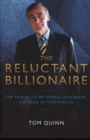 Image for The reluctant billionaire  : the tragic life of Gerald Grosvenor, Sixth Duke of Westminster