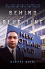 Image for Behind the blue line: my fight against racism and discrimination in the police