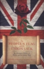 Image for The people&#39;s flag and the Union Jack  : an alternative history of Britain and the Labour Party