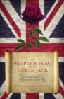 Image for The people&#39;s flag and the Union Jack: an alternative history of Britain and the Labour Party